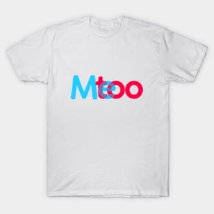 ME TOO 04 T-Shirt